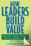 Ulrich, Dave (University of Michigan Business School), Smallwood, Norm - How Leaders Build Value