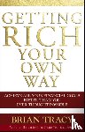 Tracy, Brian - Getting Rich Your Own Way