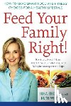 Zied, Elisa - Feed Your Family Right!: How to Make Smart Food and Fitness Choices for a Healthy Lifestyle