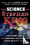 Gresh, Lois H. - The Science of Stephen King: From Carrie to Cell, the Terrifying Truth Behind the Horror Masters Fiction
