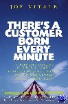 Vitale, Joe - There's a Customer Born Every Minute