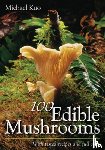 Kuo, Michael - 100 Edible Mushrooms