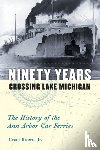 Brown, Grant - Ninety Years Crossing Lake Michigan