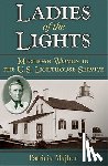 Majher, Patricia - Ladies of the Lights: Michigan Women in the U.S. Lighthouse Service