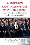 Brown, Nathan J, Schaaf, Steven D, Anabtawi, Samer, Waller, Julian G - Autocrats Can't Always Get What They Want