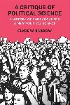 Barrow, Clyde W. - A Critique of Political Science