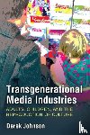 Johnson, Derek - Transgenerational Media Industries