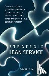 Prakash, Sunit - Strategic Lean Service: A case study of how a global IT service delivery organization used Lean to drive organizational transformation and ach