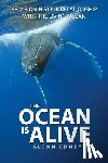 Edney, Glenn - The Ocean Is Alive: Re-visioning Our Relationship with the Living Ocean
