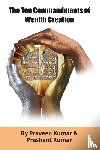 Kumar, Praveen, Kumar, Prashant - The Ten Commandments of Wealth Creation