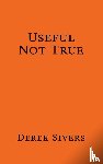 Sivers, Derek - Useful Not True
