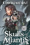 McRae, Edwin - Skulls of Atlantis