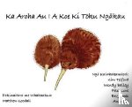 Goodall, Matthew - Ka Aroha Au I A Koe Ki Toku Ngakau