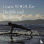 Stokes, Suz - Learn YOGA for Health and Wellbeing
