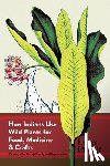 Densmore, Frances - How Indians Use Wild Plants for Food, Medicine and Crafts