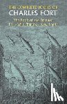 Fort, Charles - The Complete Books of Charles Fort: The Book Of The Damned , Lo! , Wild Talents, New Lands
