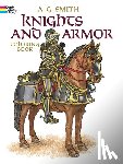 Smith, A. G. - Knights and Armour Colouring Book