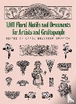 Grafton, Carol Belanger - 1001 Floral Motifs and Ornaments for Artists and Craftspeople