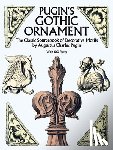 Pugin, Augustus C. - Pugin'S Gothic Ornament