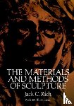 Rich, Jack C. - The Materials and Methods of Sculpture