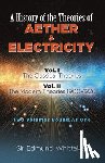 Whittaker, Sir Edmund - History of the Theories of Aether and Electricity, Vol. I