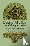 Rolleston, T.W. - Celtic Myths and Legends