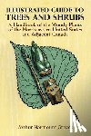 Graves, Arthur Harmount - Illustrated Guide to Trees and Shrubs