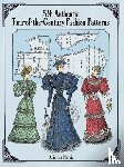Harris, Kristina - 59 Authentic Turn-of-the-Century Fashion Patterns