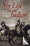 Schultz, James Willard - My Life as an Indian
