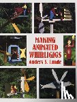 Lunde, Anders S. - Making Animated Whirligigs