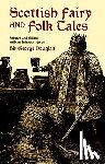 Douglas, George - Scottish Fairy and Folk Tales