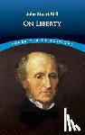 Mill, John Stuart, Saunders, Thomas Bailey - On Liberty