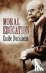 Durkheim, Emile - Moral Education