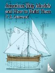 Grimwood, V. R. - American Ship Models and How to Build Them