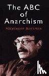 Berkman, Alexander, Goldman, Emma - The ABC of Anarchism