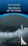 Dostoyevsky, Fyodor - The House of the Dead