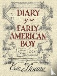 Sloane, Eric - Diary of an Early American Boy