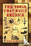 Bealer, Alex W - The Tools That Built America