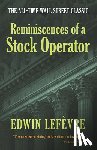 LefeVre, Edwin - Reminiscences of a Stock Operator: the All-Time Wall Street Classic