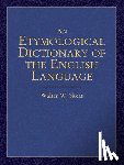Skeat, Walter W - An Etymological Dictionary of the English Language
