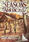 Sloane, Eric, Swetz, Frank J - The Seasons of America Past