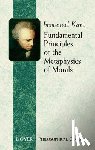 Kant, Immanuel - Fundamental Principles of the Metaphysics of Morals