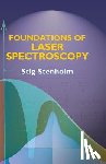 Stenholm, Stig - Foundations of Laser Spectroscopy