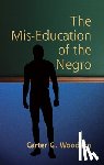 Woodson, Carter G - The Mis-Education of the Negro