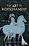 Xenophon, Xenophon - The Art of Horsemanship