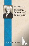 Schopenhauer, Arthur - Suffering, Suicide and Immortality