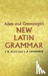 Kittredge, G.L., Allen, J.H. - Allen and Greenough's New Latin Grammar