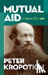 Kropotkin, Peter - Mutual Aid