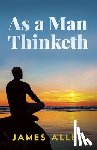 Allen, James - As a Man Thinketh