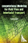 Wei Shyy - Computational Modeling for Fluid Flow and Interfacial Transport